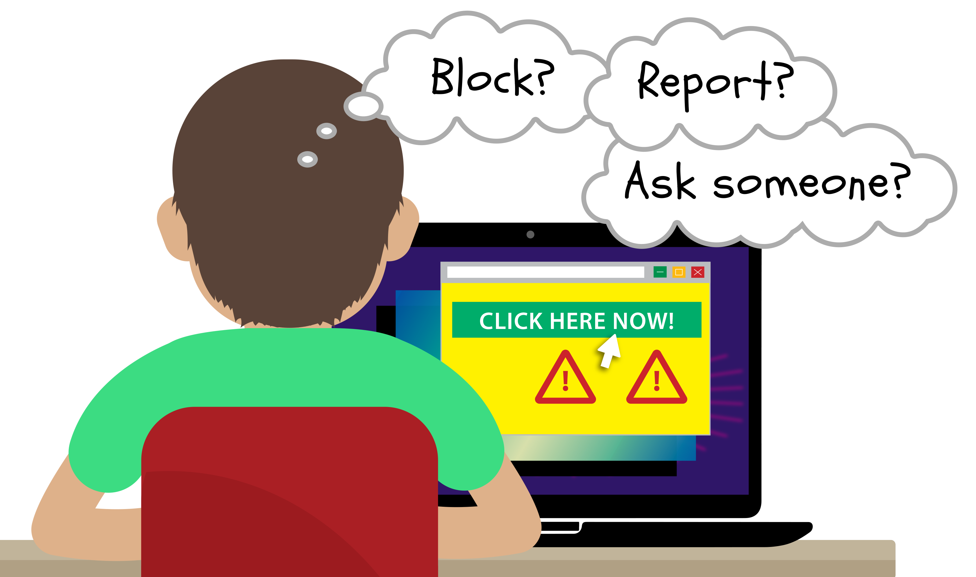 An illustration of a child sitting at a computer displaying a pop-up message that says “CLICK HERE NOW!” with warning icons. Thought bubbles above the child show the options “Block?”, “Report?”, and “Ask someone?”, highlighting safe responses to suspicious online content.