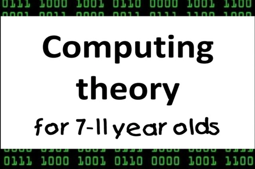 Computing Theory For 7 11 Year Olds Thumbnail