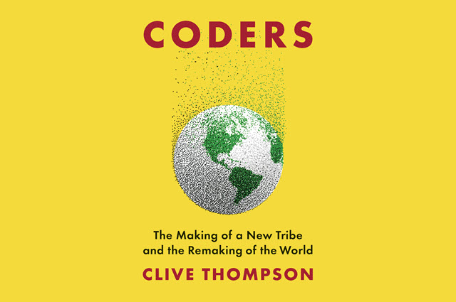 Coders: The Making of a new tribe and the remaking of the world, by Clive Thompson