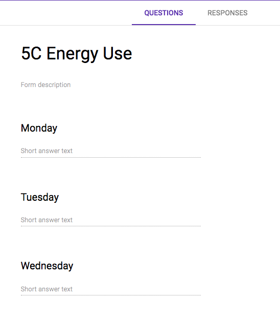 Screenshot of a Google form that is titled '5C Energy Use'. There are three questions, each titled 'Monday', 'Tuesday' and 'Wednesday'. Each question has space for users to type in a text answer.